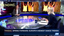 TRENDING | Spring forward: Europe's newest dance trends | Thursday, May 4th 2017