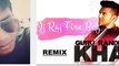 Dj Raj Fire Boy  Guru Randhawa   Remix  Khat Ft  Ikka