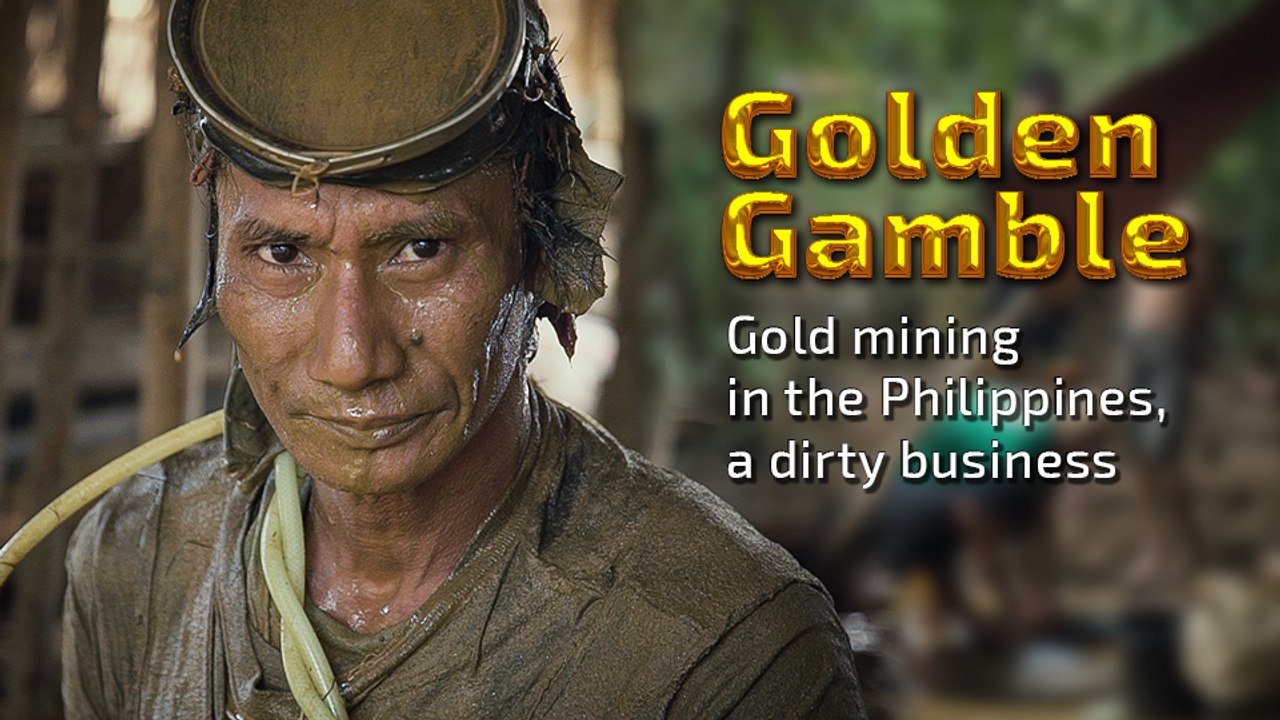 Golden Gamble. Gold mining in the Philippines, a dirty business