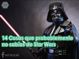 14 Cosas que probablemente no sabías de StarWars