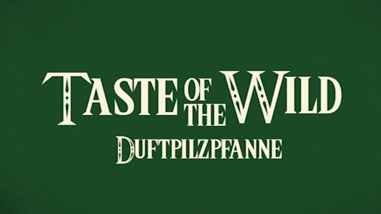 Taste of the wild - duftpilzpfanne
