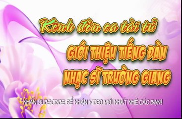 Cổ bản- Trường Giang (Kênh đờn ca tài tử)