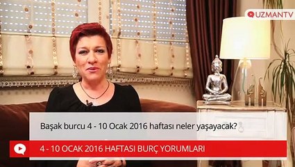 Başak burcu 4 - 10 Ocak  haftası neler yaşayacak