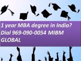 1 year MBA degree in India Dial 969-090-0054 MIBM GLOBAL