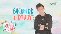 Meant To Be Teaser Ep. 83: Bachelor or Daddy?