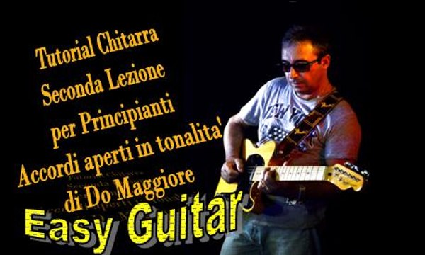 Tutorial Guitar,Seconda Lezione di Chitarra Acustica Accordi Aperti della Tonalita' di Do Maggiore.