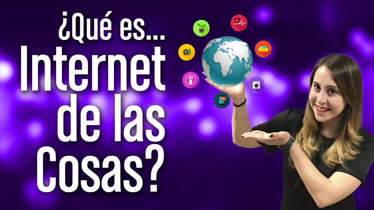 ¿Qué es Internet de las cosas?