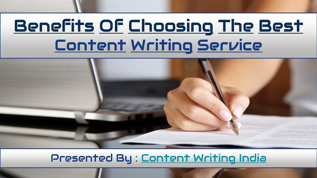 Benefits Of Choosing The Best  Content Writing Service