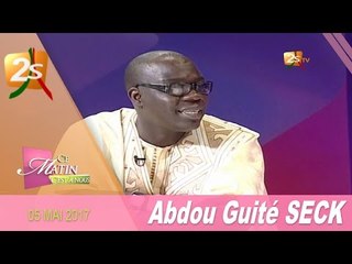 CE MATIN C'EST À NOUS AVEC ABDOU GUITÉ SECK - 05 MAI 2017
