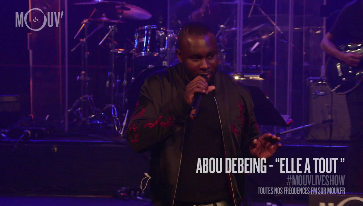 ABOU DEBEING - "Elle a tout" (version #MouvLiveShow )