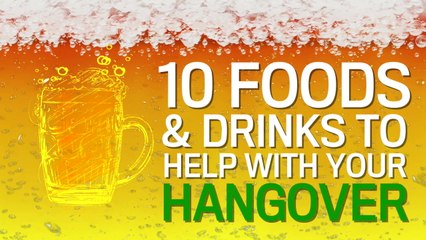 10 foods to help you with your hangover