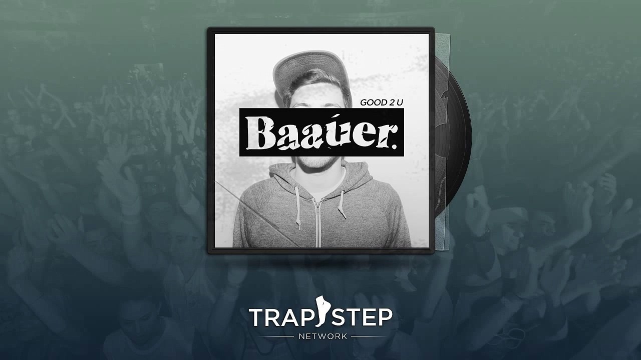 Baauer - Good 2 U
