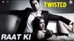 Raat Ki Song - Twisted - Full HD Music Video 2017 - Nia Sharma & Namit Khanna - Akasa Singh - Harish Sagane