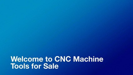 CNC Machine Tools for Sale