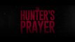 THE HUNTER'S PRAYER (2017) Trailer - HD