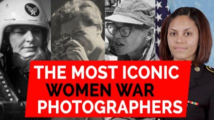 The most iconic women war photographers