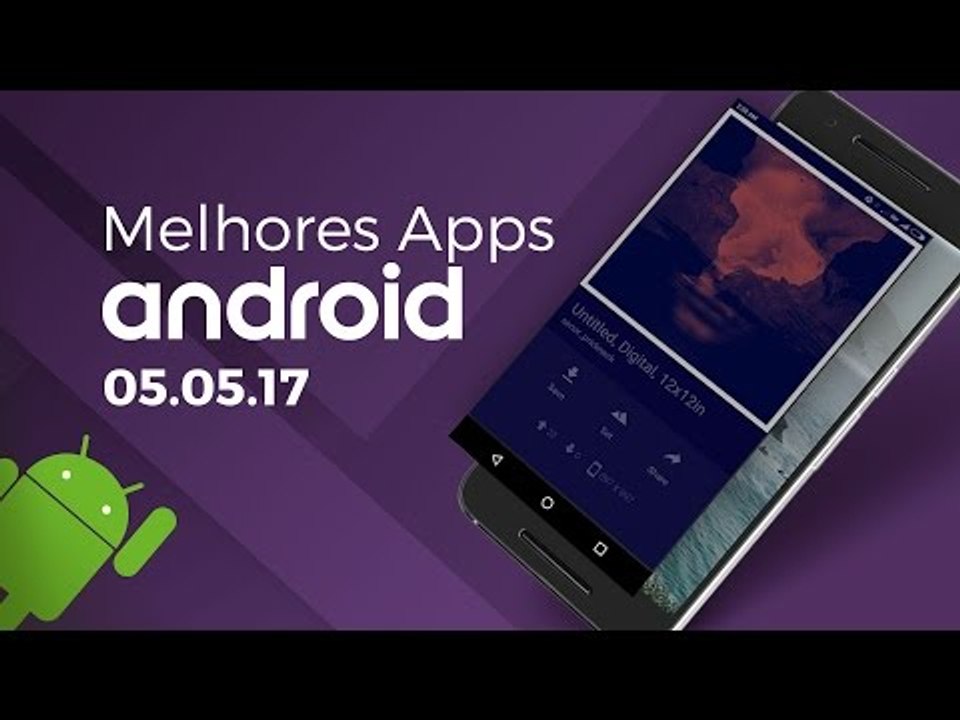 Melhores apps para Android: (05/05/2017)