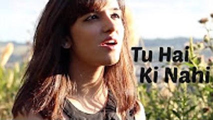 Tu Hai Ki Nahi - Roy _ Female Cover by Shirley Setia ft. Ankit Narotam
