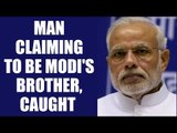 PMO: Man claiming to be Modi's brother arrested | Oneindia News