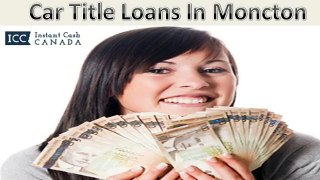 Get easy and fast approval on car title loans in Moncton