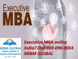 Executive MBA online India Dial 969-090-0054 MIBM GLOBAL