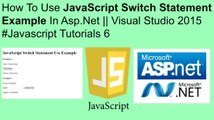 How to use javascript switch statement example in asp.net || visual studio 2015 #javascript tutorials 6