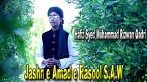 Hafiz Syed Muhammad Rizwan Qadri - Jashn-e-Amad-e-Rasool S.A.W