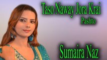Sumaira Naz - Taso Naway Jora Krai