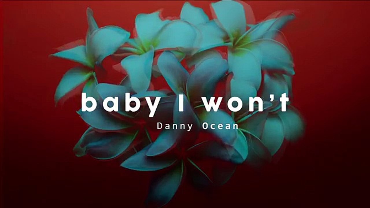 Danny Ocean - Baby I Won't (Official Audio)