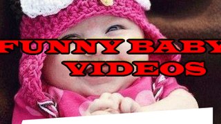 FUNNY BABY VIDEOS