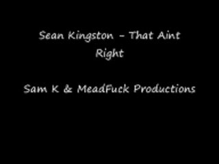 Sean kingston - that aint right