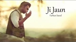Ji Jaun _ Farhan Saeed _ 2016 _ New song by Farhan