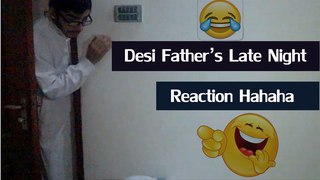 Desi Father Late Night Reaction At 1:00 | Production By Zaheer Ahmed & Raees Ahmed | Ideal Funkey!