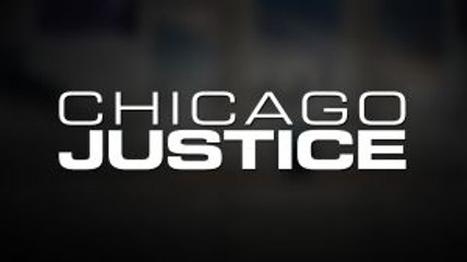 Chicago Justice Season 1 ~ Episode 12 [s1xe12] "7/May/2017" Fool Me Twice