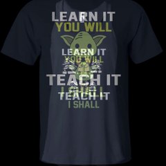 Learn It You Will - Teach It I Shall Shirt, Hoodie, Tank