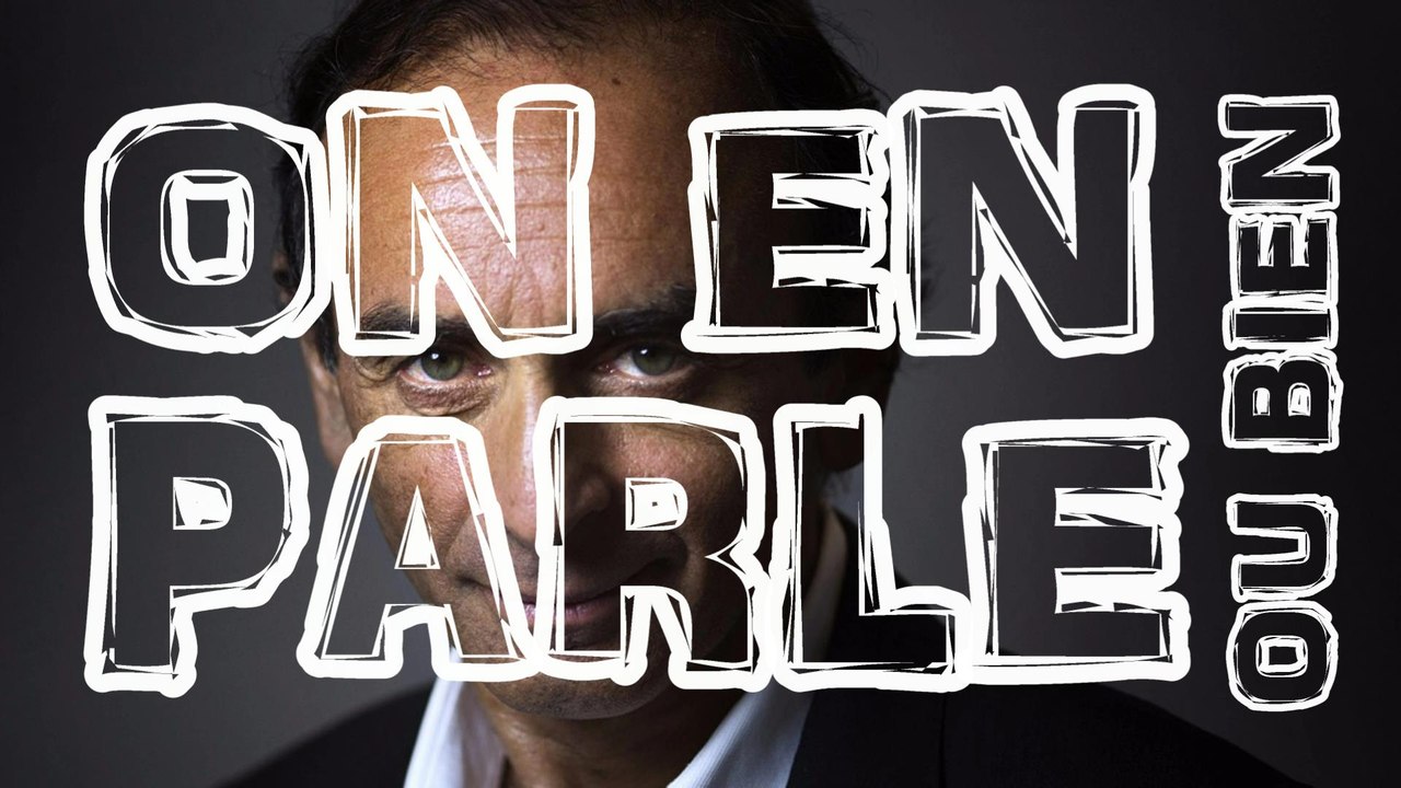 On en parle..ou bien! #Eric Zemmour