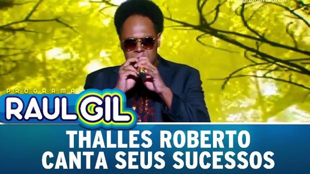 Thalles Roberto canta seus sucessos - 06.05.17 | Programa Raul Gil