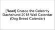 [D.O.W.N.L.O.A.D] Crusoe the Celebrity Dachshund 2018 Wall Calendar (Dog Breed Calendar) E.P.U.B