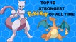 TOP 10 STRONGEST POKEMONS OF ALL TIME 2017 | 100 DEGREE FACTS