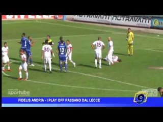 Fidelis Andria  | I play off passano da Lecce