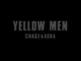 CHAGE and ASKA 『YELLOW MEN』