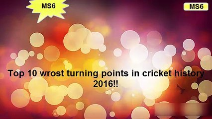 Top 10 wrost turning points in cricket history