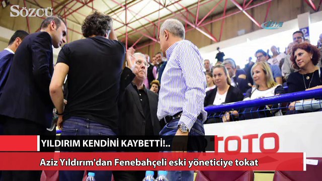 Aziz Yıldırım kendini kaybetti
