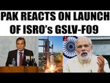 Pakistan reacts to India's  ISRO’s GSLV-F09 launch | Oneindia News