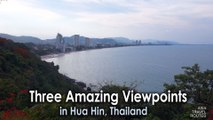Three Amazing Viewpoints in Hua Hin