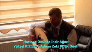 Hastane Önünde-Yüksel KIZILAY-Adnan Zeki BIYIK Düeti