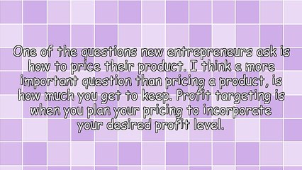 Pricing Strategies - Profit Targeting