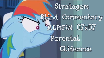 [Blind Commentary] Parental Glideance - MLP:FiM Season 7 Episode 7
