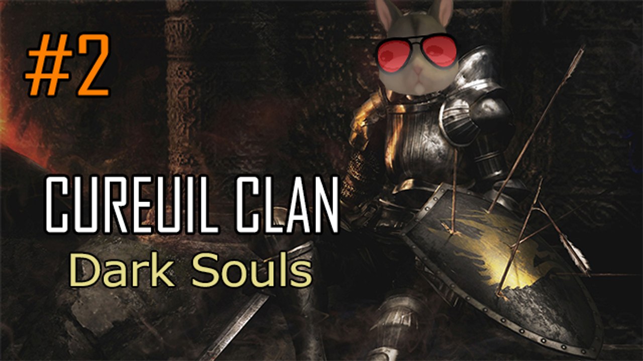 Aku tout seul - {Dark Souls} - #2 Prépare to lag édition