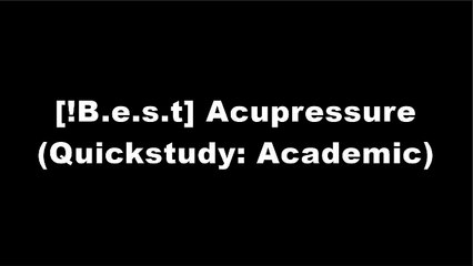 [!Best] Acupressure (Quickstudy: Academic) PPT